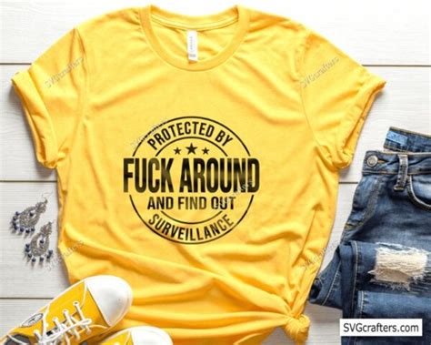 Protected By Fuck Around And Find Out Surveillance Svg Png