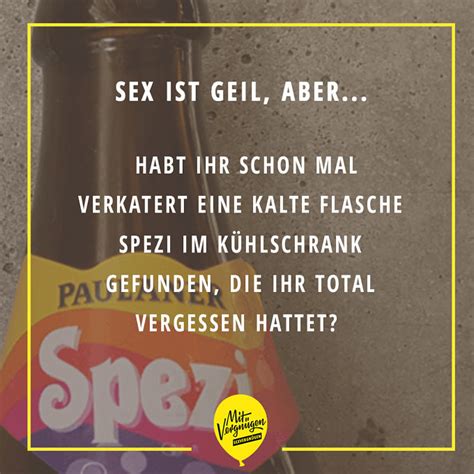 Sex ist geil aber Dinge Münchner innen besser finden als Sex Mit Vergnügen München
