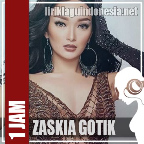 Lirik Lagu Zaskia Gotik 1 Jam