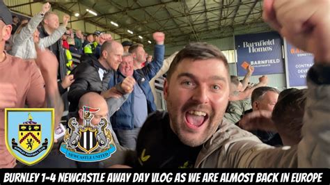 Burnley Newcastle Away Day Vlog Fans Hurt Themselves In The Wild