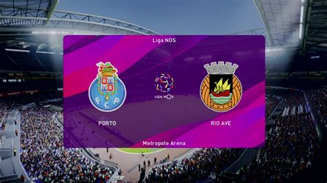 Fc Porto Vs Rio Ave PES 20 Liga NOS Live Gameplay YouTube