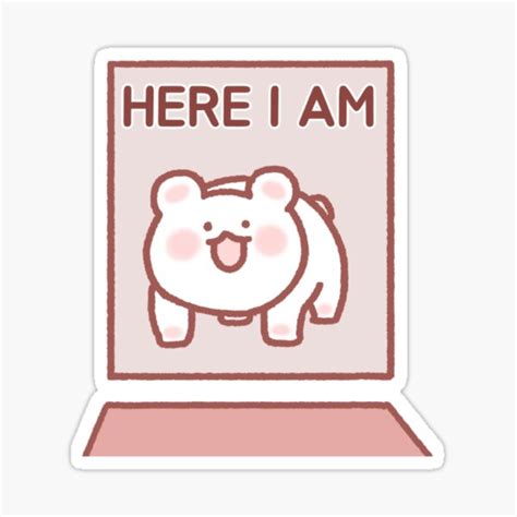 Here I Am Design Sticker For Sale By Siberia Twine Redbubble