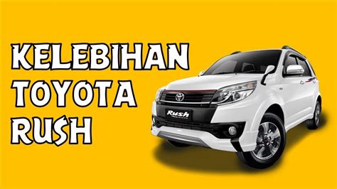 Kelebihan Dan Kekurangan Toyota Rush Generasi Pertama YouTube