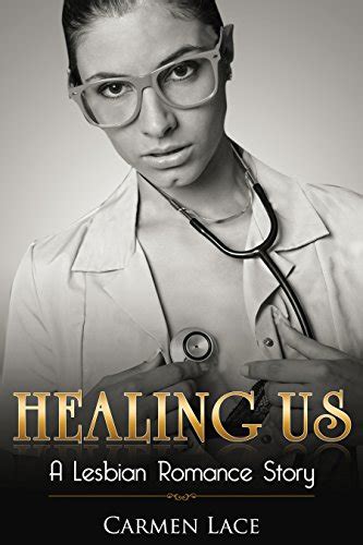 Lesbian Romance Healing Us A Nurse Heals Them Both First Time Lesbian Romance Story Kindle