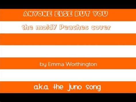 Anyone Else But You-(The Juno Song)-The Moldy Peaches Cover | Songs ...