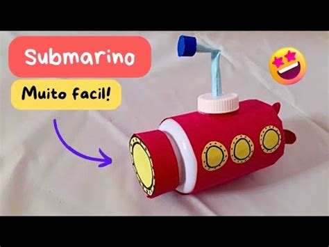 Aprenda Como Fazer Um Submarino De Brinquedo YouTube