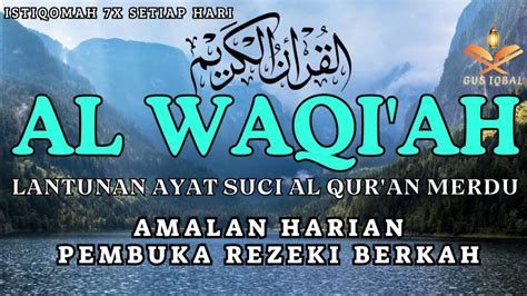 Surat Al Waqiah Merdu Full Al Qur An Surah Al Waqiah Dengarkan Di