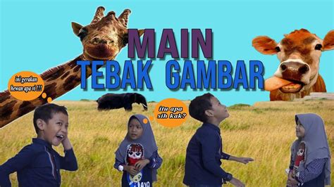 Permainan Menirukan Gerakan Hewan Tebak Gambar Hewan Youtube