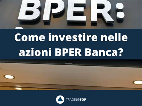 Azioni BPER Banca L OPA Su Carige E Previsioni 2023