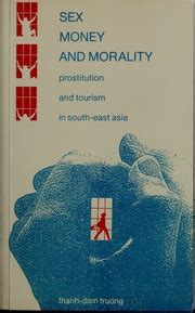 Sex Money And Morality Prostitution And Tourism In Southeast Asia Truong Thanh Am Free