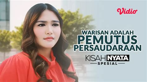 FTV Kisah Nyata Warisan Adalah Pemutus Persaudaraan Daftar Pemain