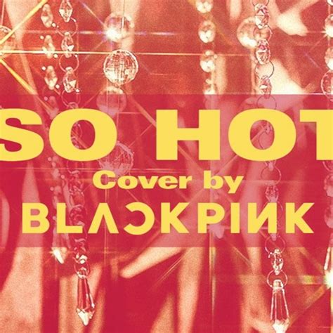 Stream BLACKPINK SO HOT THEBLACKLABEL Remix In 2017 SBS Gayodaejun By Hadeelabukaraki