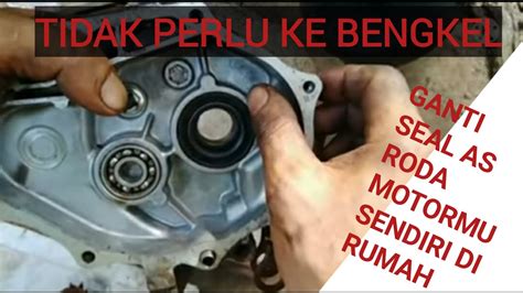 Cara Mengganti Seal As Roda Belakang Motor Vario Beat Youtube