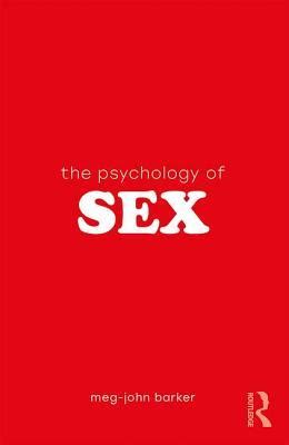 The Psychology Of Sex By Meg John Barker Goodreads