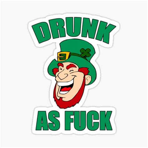 Drunk As Fuck Leprechaun Sticker By Stickertraders Redbubble