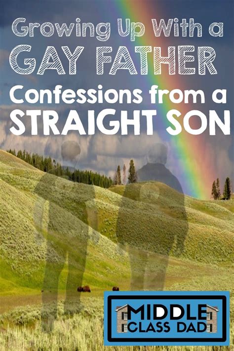 Best Growing Up With A Gay Father Confessions From A Straight Son Artofit
