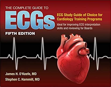 The Complete Guide To Ecgs A Comprehensive Study Guide To Improve Ecg