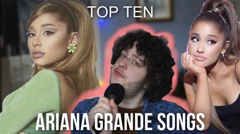 My Top Ten Favorite Ariana Grande Songs Youtube