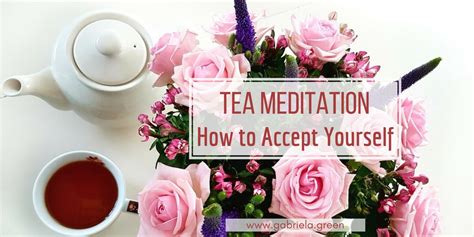 Tea Meditation How To Find Calm With A Cup Of Tea Gabriela Green