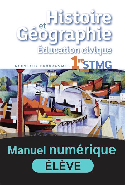 Histoire Géographie Education civique 1re STMG Biblio Manuels