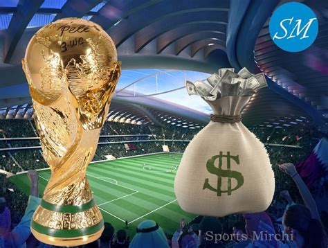 Fifa World Cup Prize Money Sports Mirchi