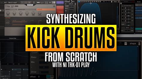 Advanced Kick Drum Synthesis With Native Instruments Trk 01 Creating Psy Trance Youtube