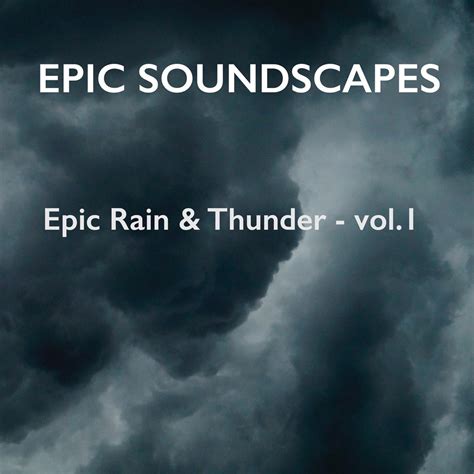 Epic Rain & Thunder - Vol. 1 - EP》- Epic Soundscapes的专辑 - Apple Music