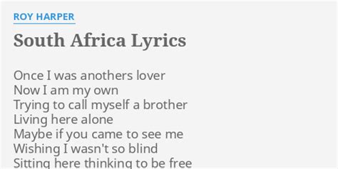 South Africa Lyrics By Roy Harper Once I Was Anothers