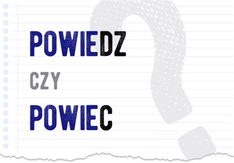 Powiedz Czy Powiec Poprawna Forma Polszczyzna Pl