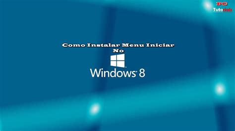 Tutorial Como Instalar Menu Iniciar No Windows 8 Youtube