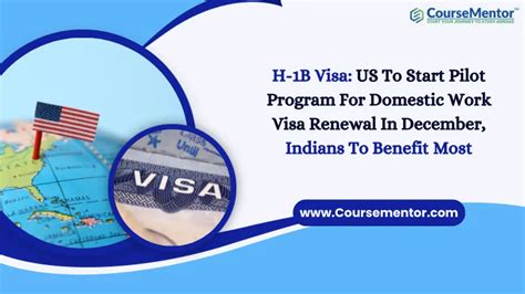 H 1B Visa US To Start Pilot Program For Domestic Work Visa Renewal In