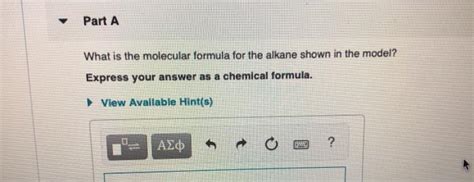 Solved Part A What is the molecular formula for the alkane | Chegg.com 