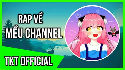 Rap Về Mều Channel Nữ Youtuber Minecraft Số 1 Việt Nam TKT