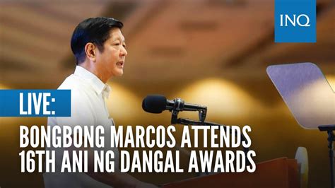 Live Bongbong Marcos Attends 16th Ani Ng Dangal Awards Youtube