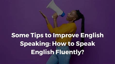 Some Tips To Improve English Speaking How To Speak English Fluently