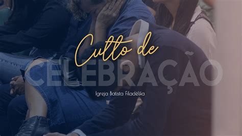 Igreja Batista Filadelfia Livestream Youtube