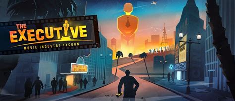 The Executive Movie Industry Tycoon Game Information Hub Hooked