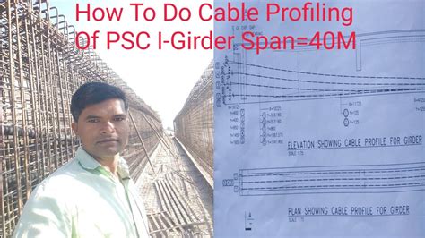 How To Do Cable Profiling Of Psc I Girder Girder Span40m Youtube