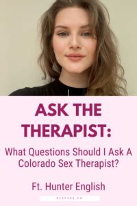 What Questions Should I Ask A Colorado Sex Therapist Ft Hunter