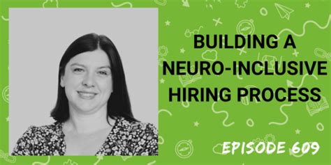 Ep 609 Building A Neuro Inclusive Hiring Process The Recruiting