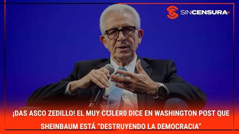 LoMejorDeSinCensura DAS ASCO ZEDILLO El muy cʊlεr0 dice en