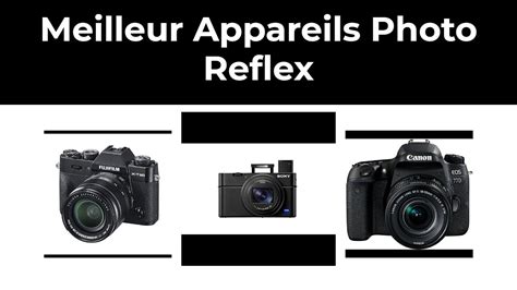 Meilleur Appareils Photo Reflex Comparatif Youtube