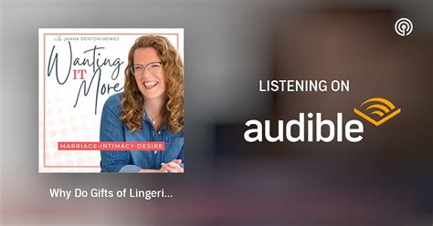 Why Do Gifts Of Lingerie Lower My Desire For Sex With Kate Ep Wanting It More The