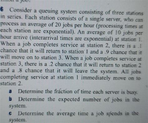 Solved Consider A Queuing System Consisting Of Three Chegg