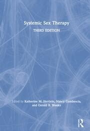 Systemic Sex Therapy Rd Edition Katherine M Hertlein Nancy Gam