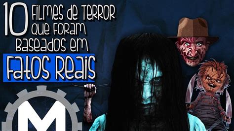 Filmes De Terror Que Foram Baseados Em Fatos Reais Youtube