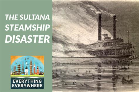 The Sultana Steamboat Disaster