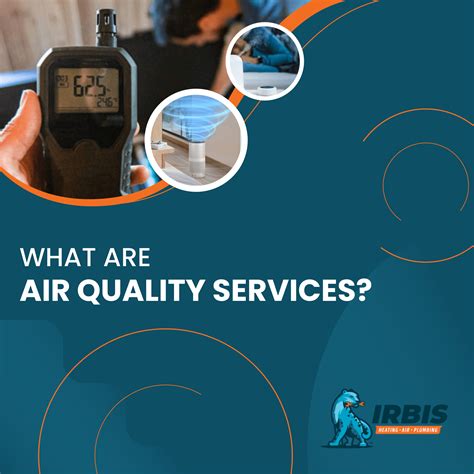 What Are Air Quality Services Irbis Heating Air Plumbing Blog