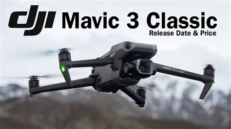 Dji Mavic 3 Classic Release Date And Price Mavic 3 Classic Youtube