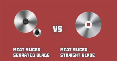 Meat Slicer Serrated Blade Vs Straight Choosing The Right Blade For Perfect Slicing